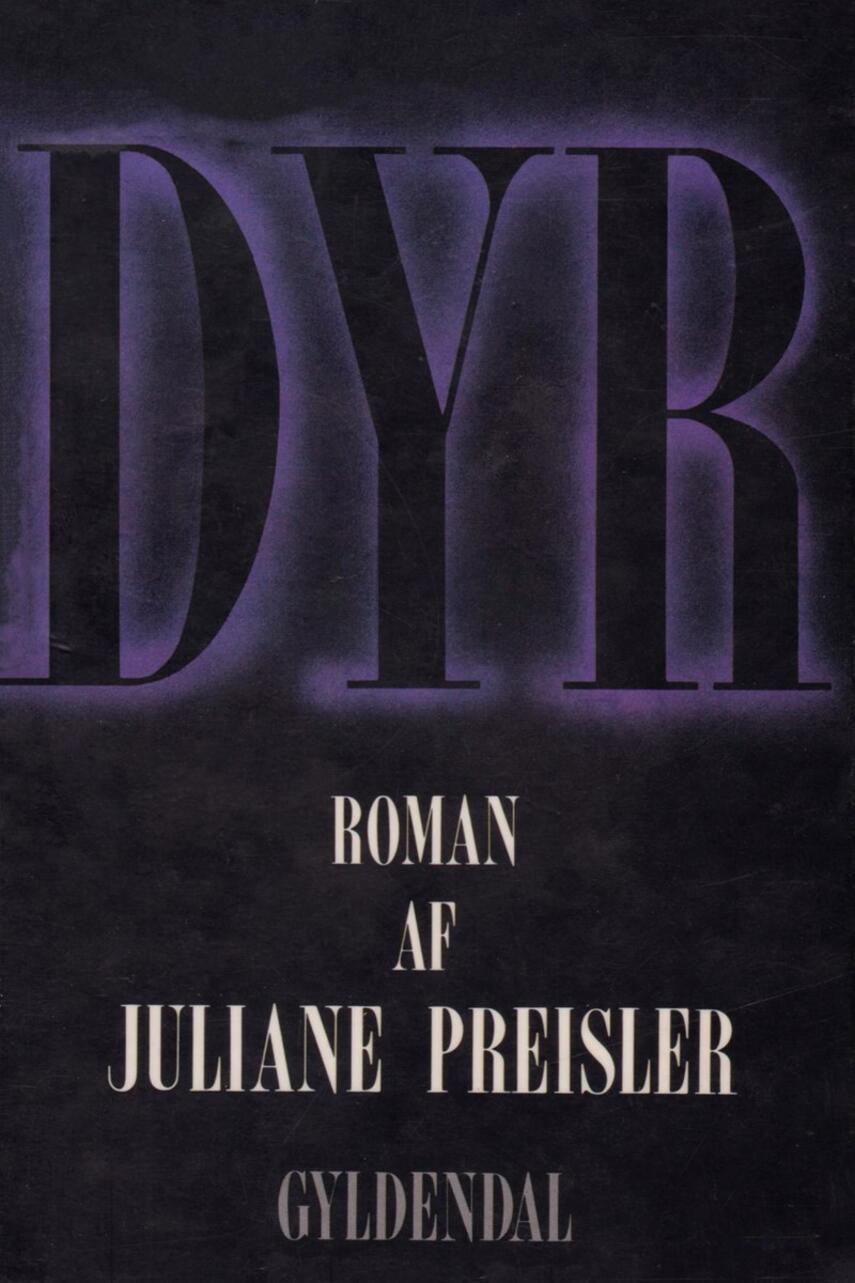 Juliane Preisler: Dyr : roman