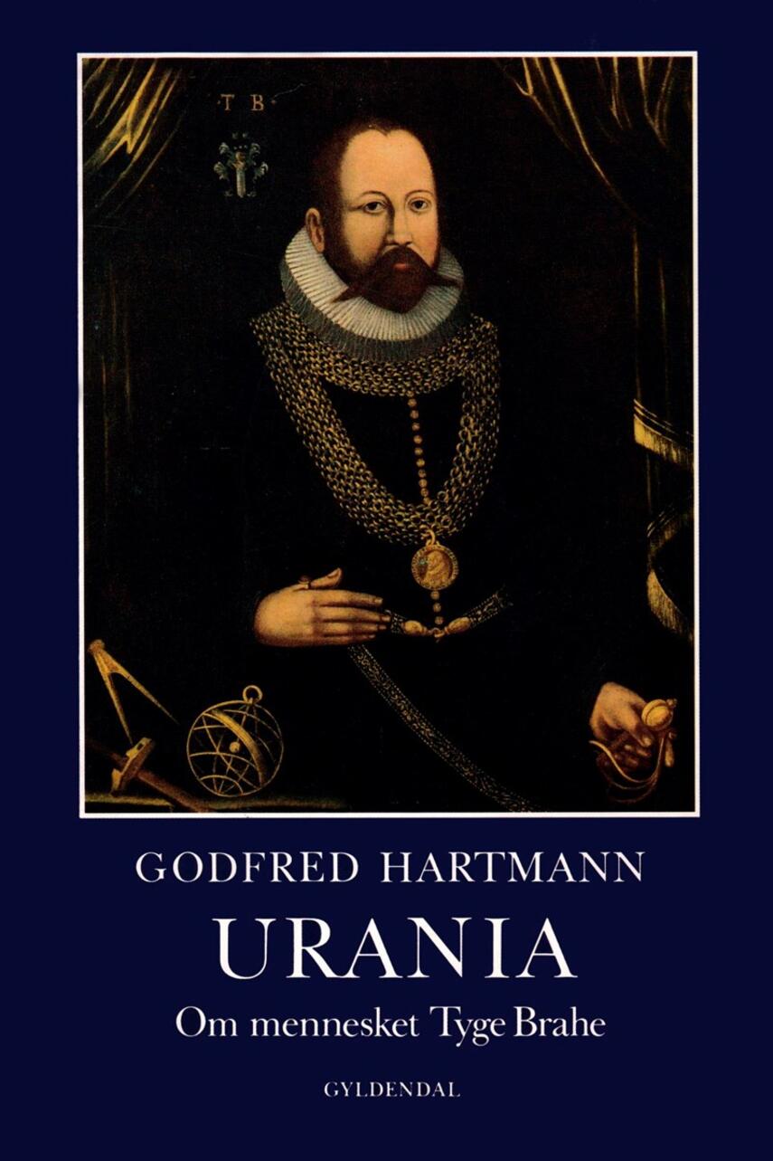 Godfred Hartmann: Urania : om mennesket Tyge Brahe