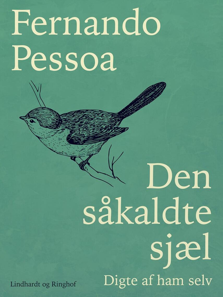 Fernando Pessoa: Den såkaldte sjæl : digte af ham selv