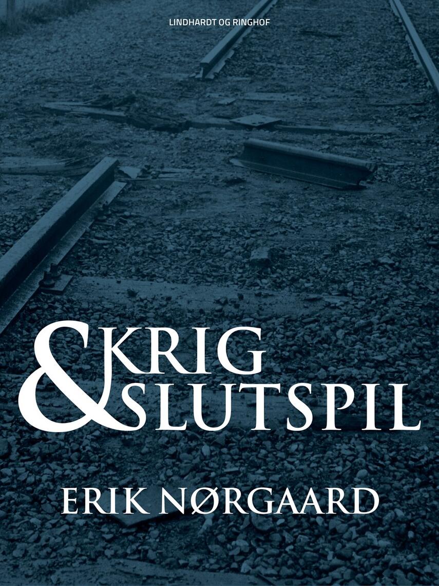 Erik Nørgaard (f. 1929): Krig og slutspil : Gestapo og dansk politi mod Kominterns "bombefolk" : fra besættelsen af Danmark til idag