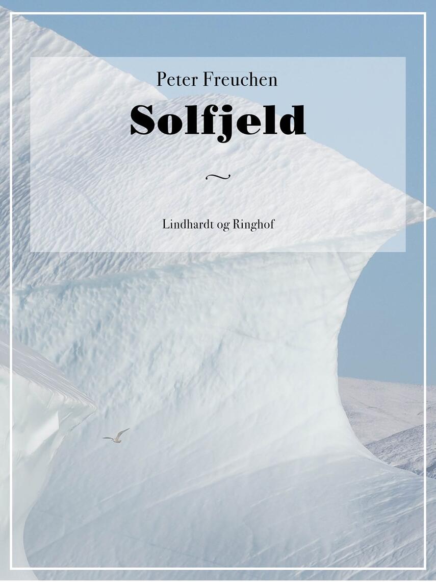 Peter Freuchen: Solfjeld : roman fra Grønland