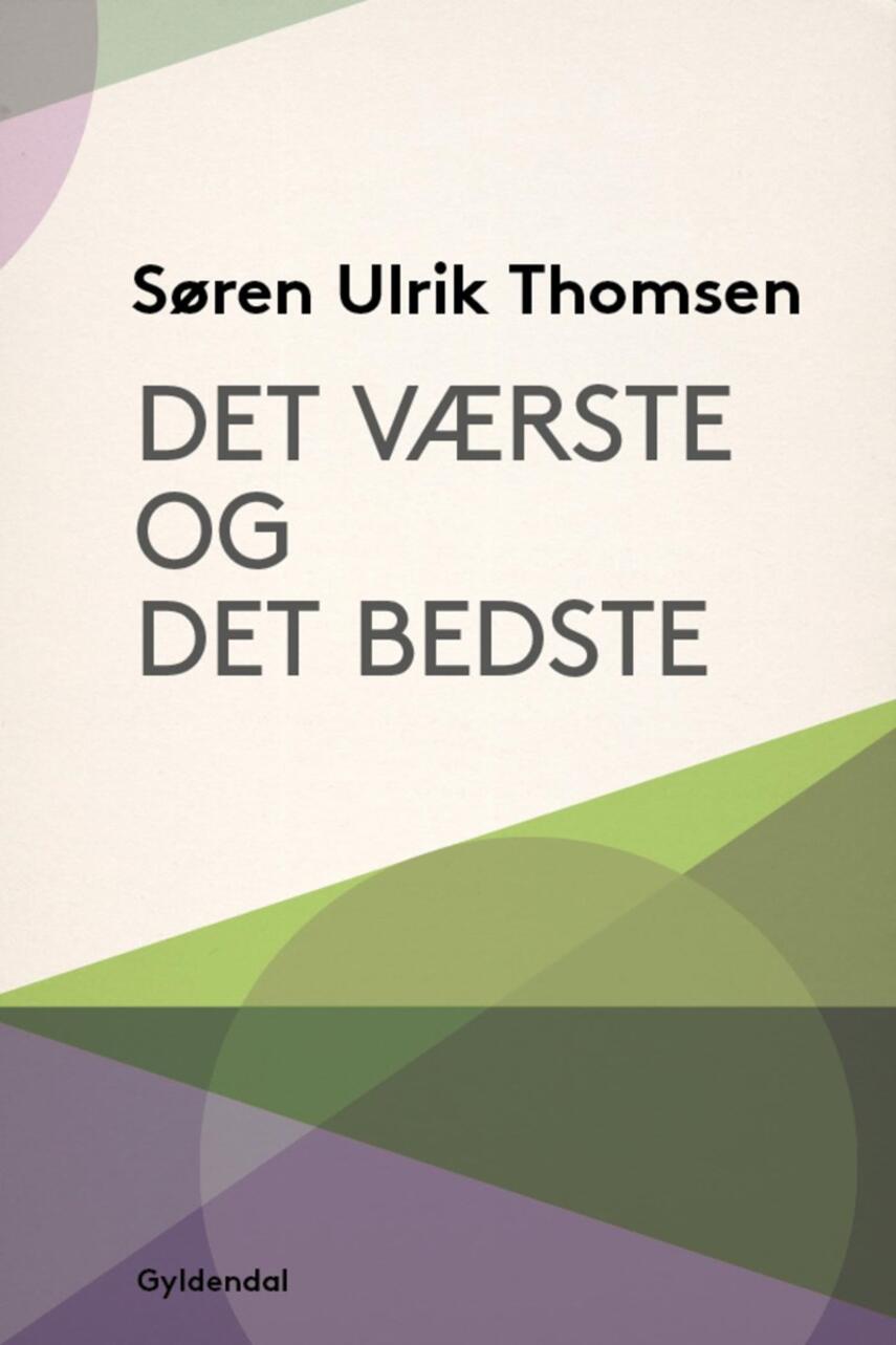 Søren Ulrik Thomsen (f. 1956): Det værste og det bedste