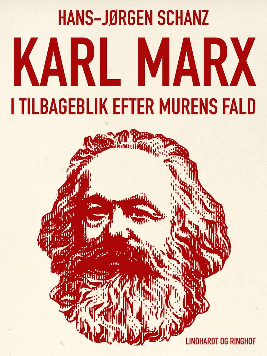 Hans-Jørgen Schanz: Karl Marx i tilbageblik efter murens fald