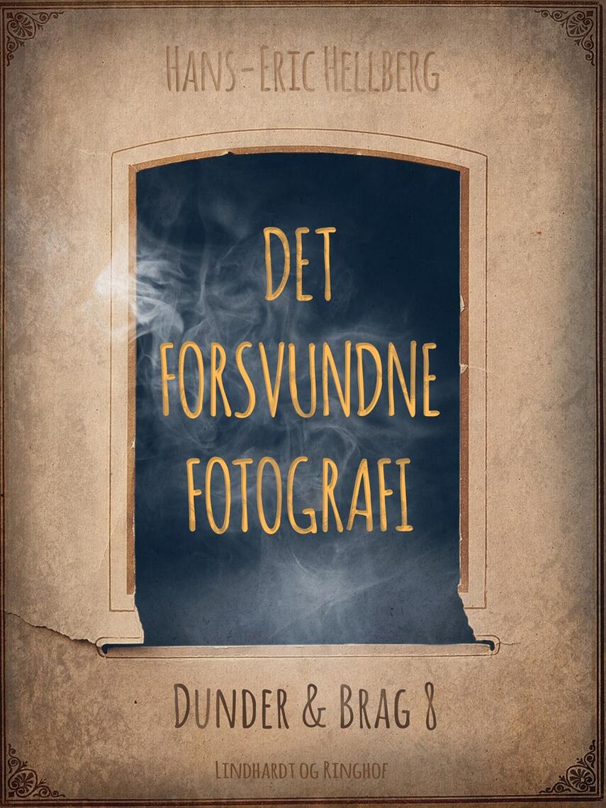 Hans-Eric Hellberg: Det forsvundne fotografi - med Dunder & Brag