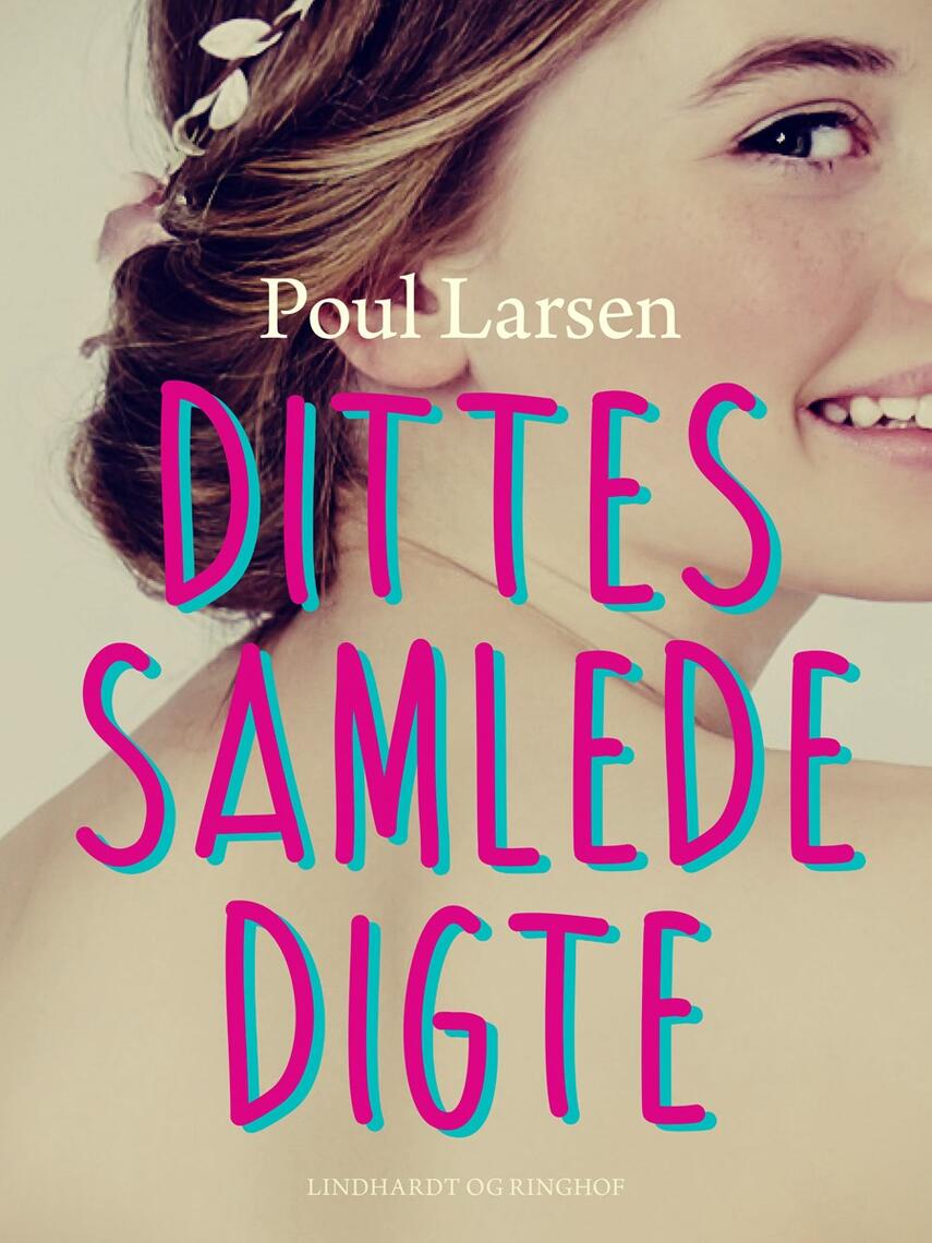 Poul Larsen (f. 1940): Dittes samlede digte
