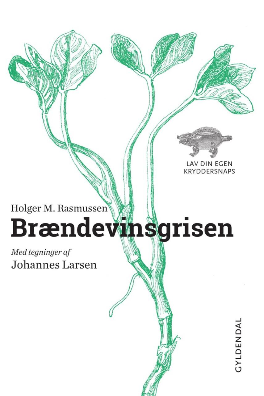 Holger M. Rasmussen (f. 1898): Brændevinsgrisen : lav din egen kryddersnaps