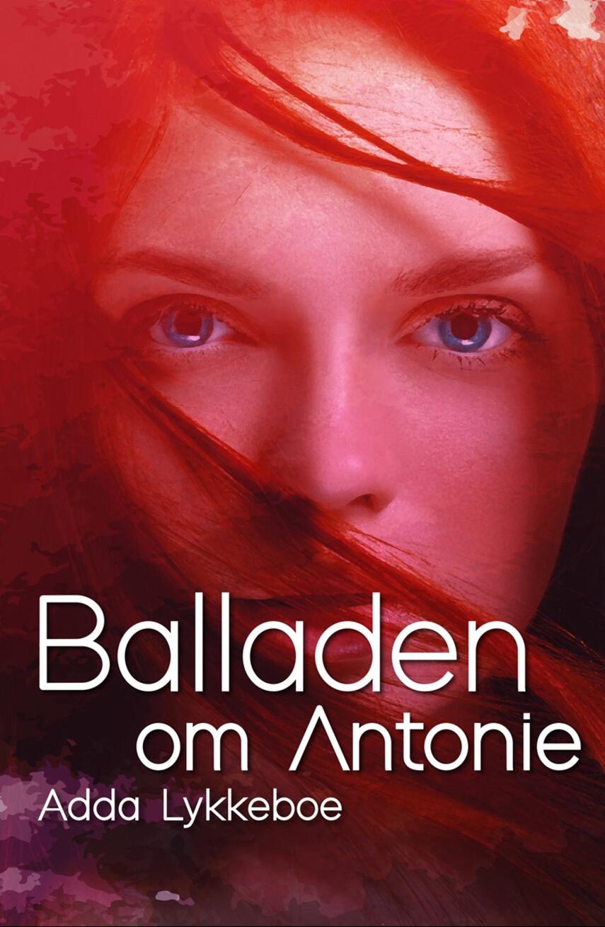 Adda Lykkeboe: Balladen om Antonie (Ved Charlotte Schultz)