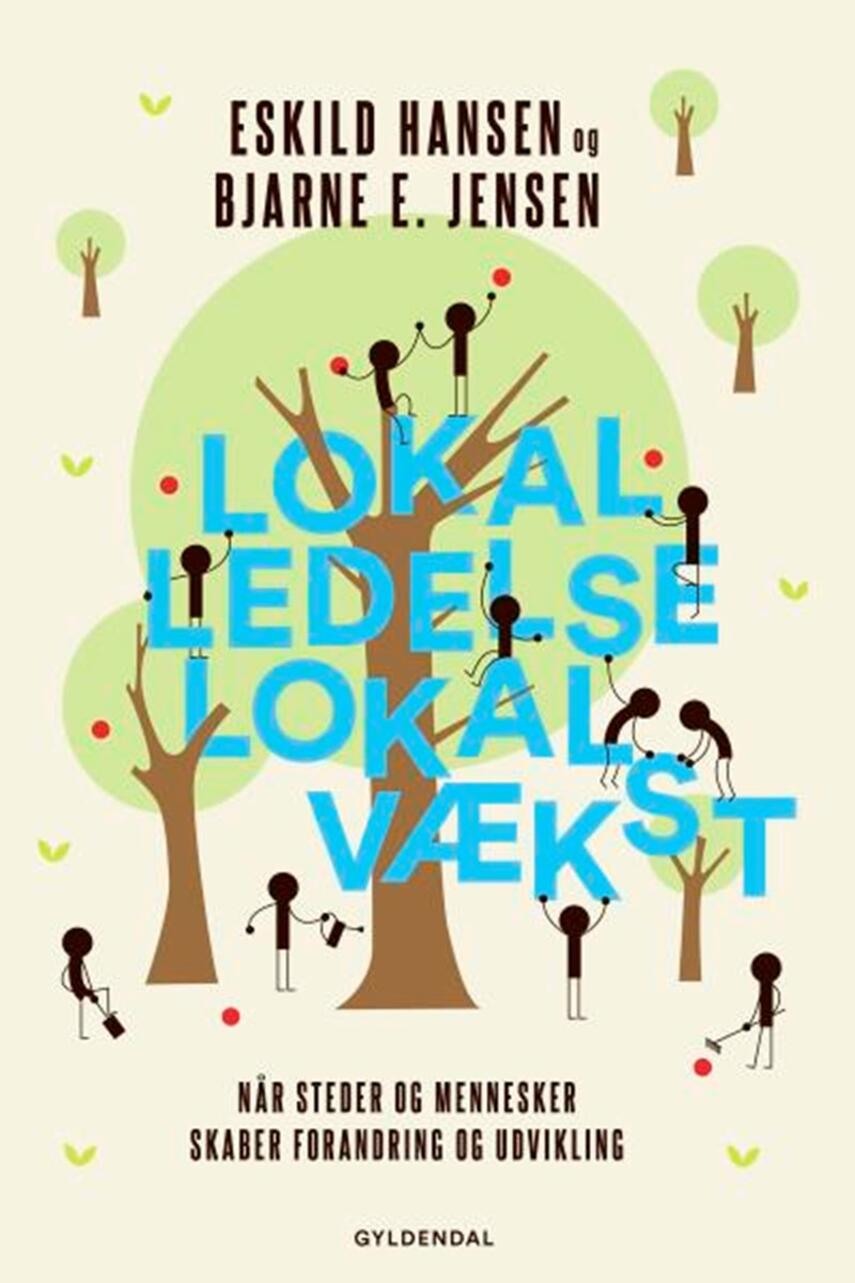 Eskild Hansen (f. 1965-12-06), Bjarne E. Jensen (f. 1970-06-26): Lokal ledelse - lokal vækst