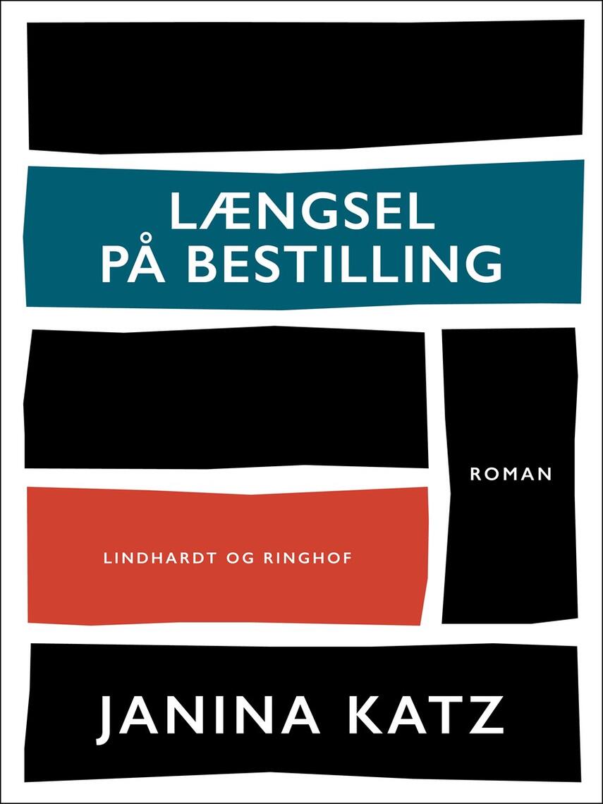 Janina Katz: Længsel på bestilling : roman
