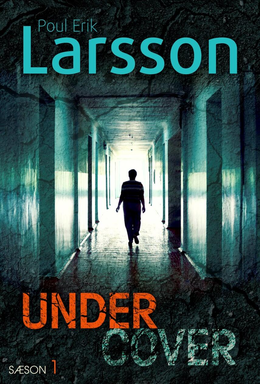 Poul Erik Larsson: Undercover. Sæson 1