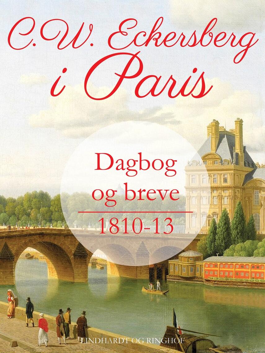 : C.W. Eckersberg i Paris : Dagbog og Breve 1810-13