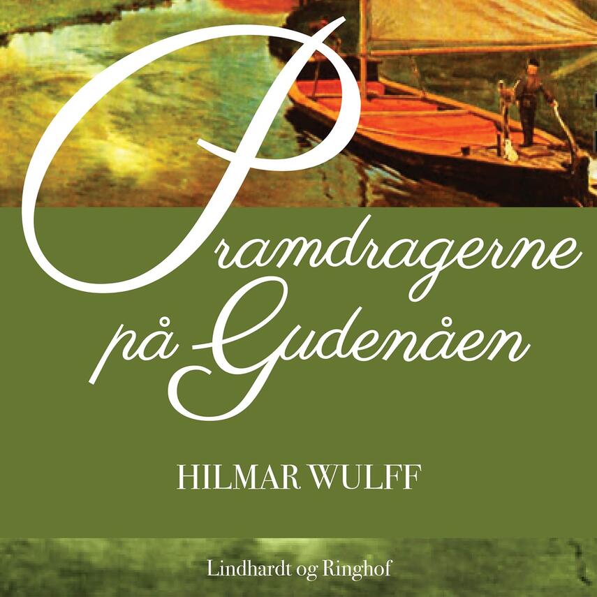 Hilmar Wulff: Pramdragerne på Gudenåen : en beretning om livet for hundrede år siden på Danmarks eneste flod