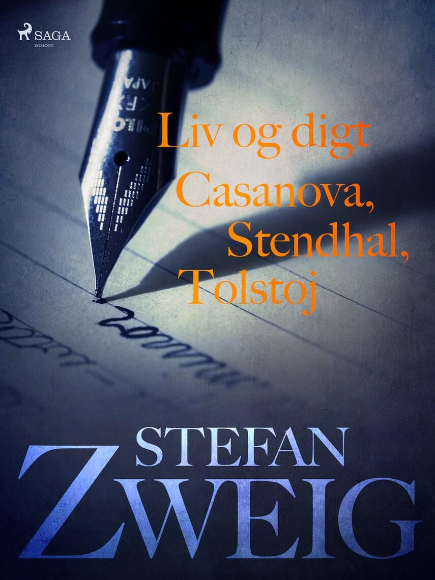 Stefan Zweig: Liv og digt : Casanova : Stendhal : Tolstoj