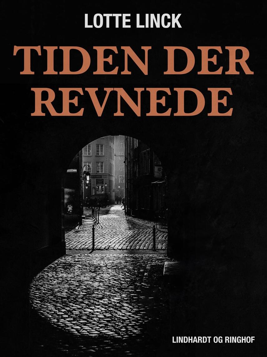 Lotte Linck: Tiden der revnede : roman