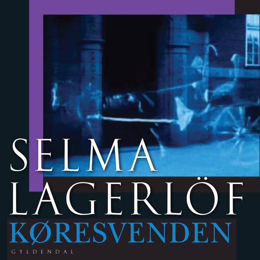 Selma Lagerlöf: Køresvenden : en fortælling (Ved Anne Marie Bjerg)