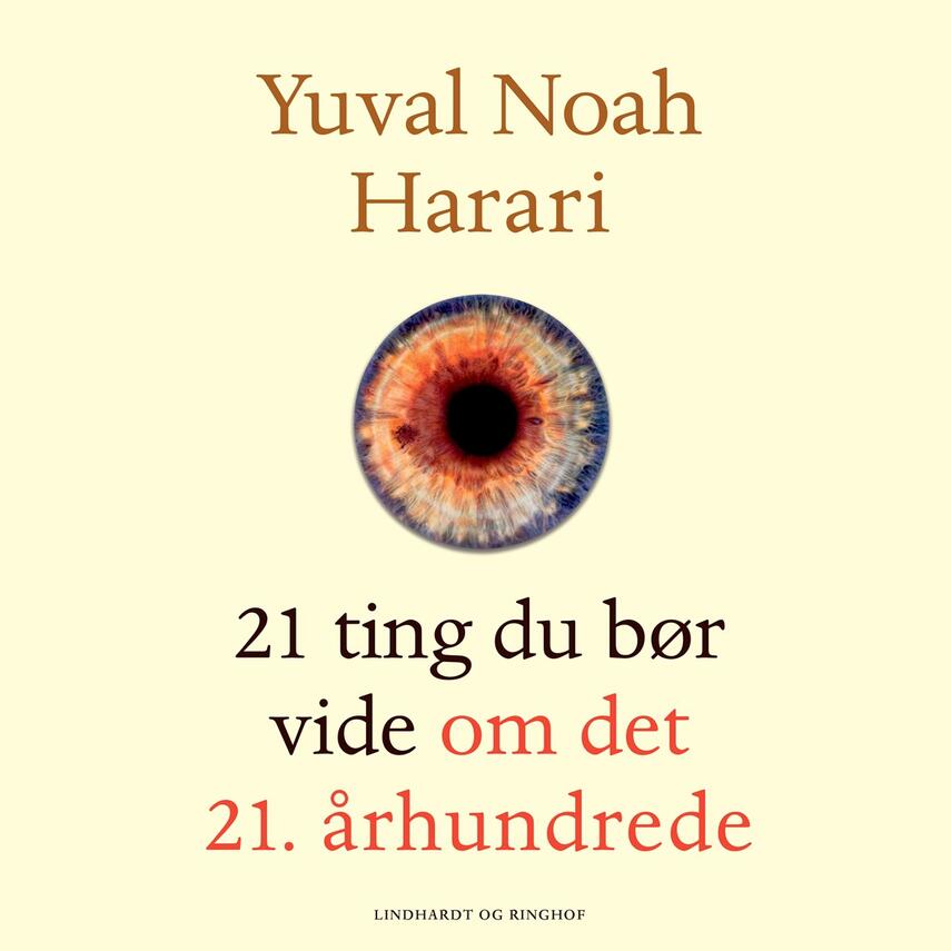 Yuval Noah Harari: 21 ting du bør vide om det 21. århundrede