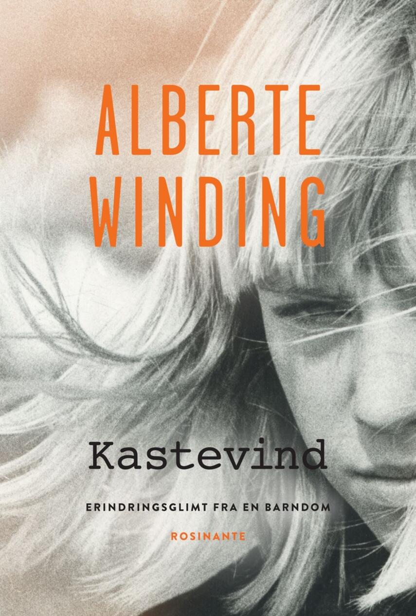 Alberte Winding: Kastevind : erindringsglimt fra en barndom