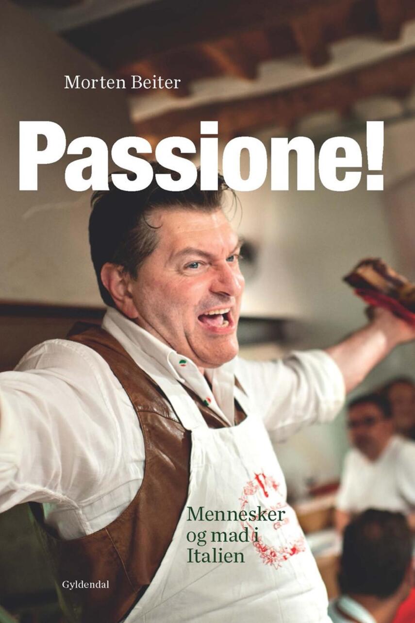 Morten Beiter: Passione! : mennesker og mad i Italien
