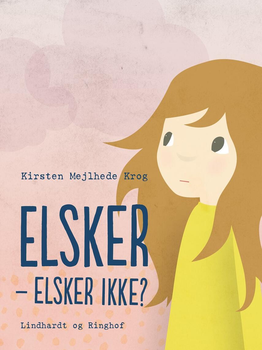 Kirsten Mejlhede Krog: Elsker - elsker ikke?