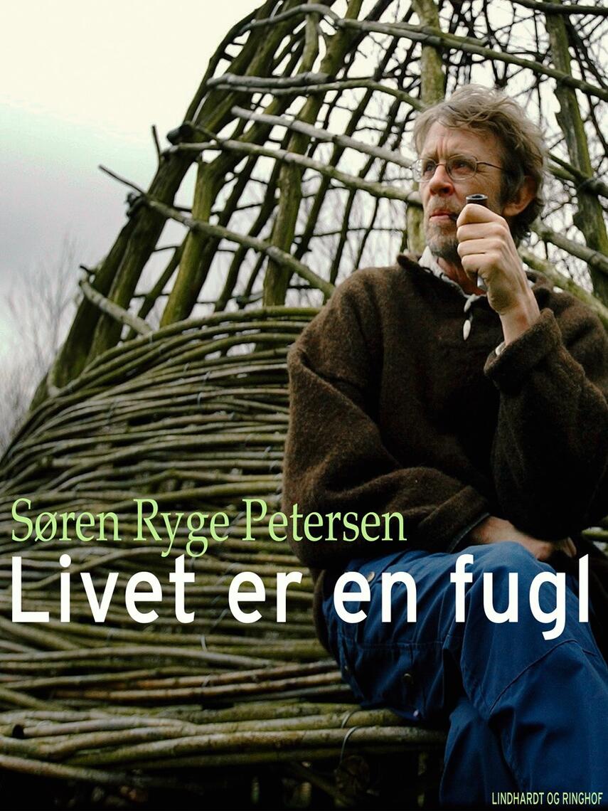 Søren Ryge Petersen: Livet er en fugl