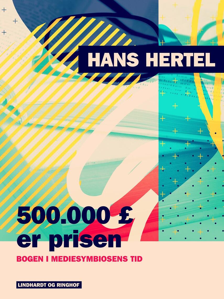 Hans Hertel: 500000 £ er prisen - bogen i mediesymbiosens tid