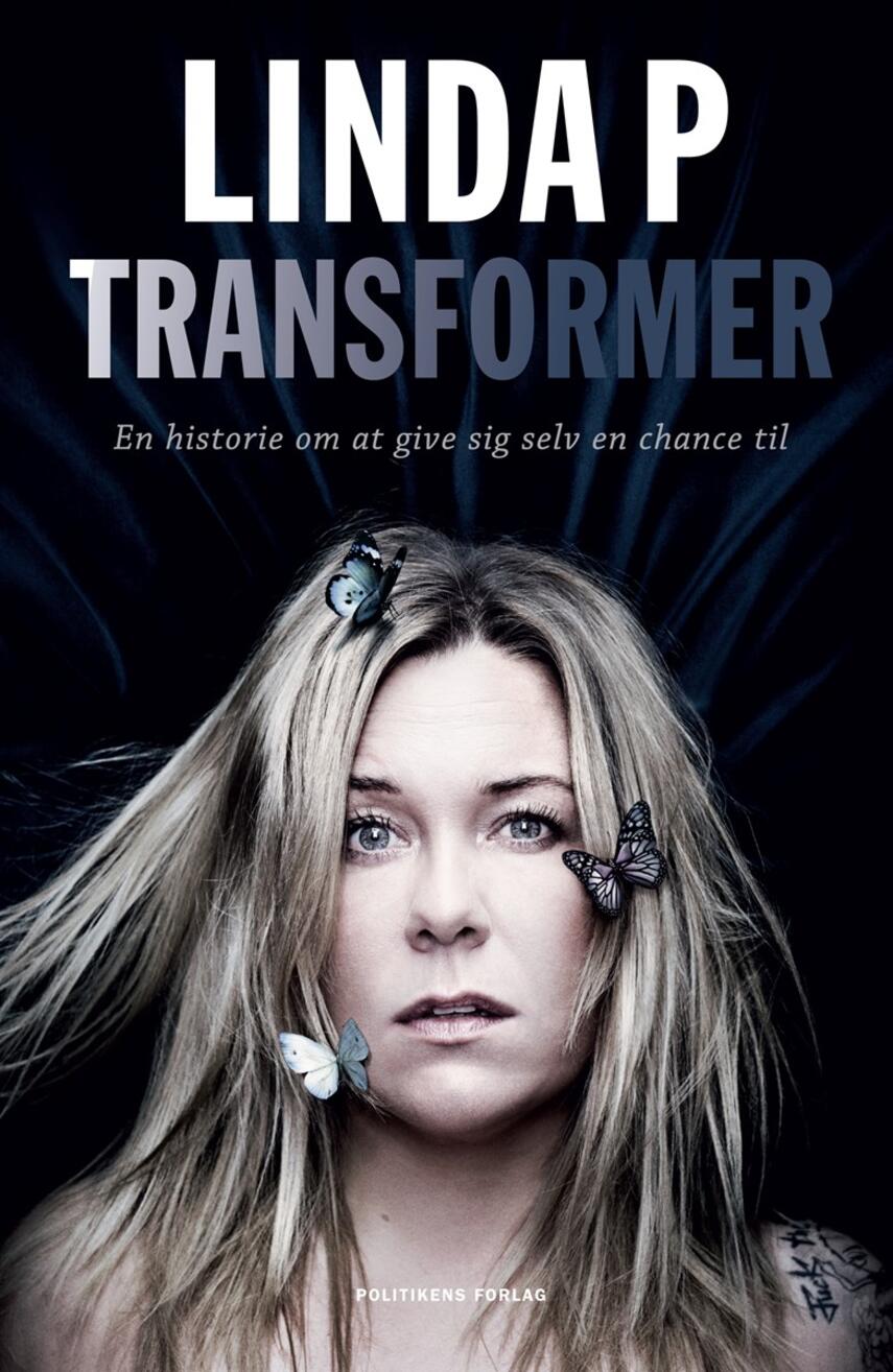 Linda P.: Transformer : en historie om at give sig selv en chance til