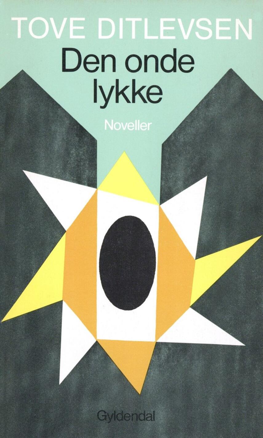 Tove Ditlevsen: Den onde lykke