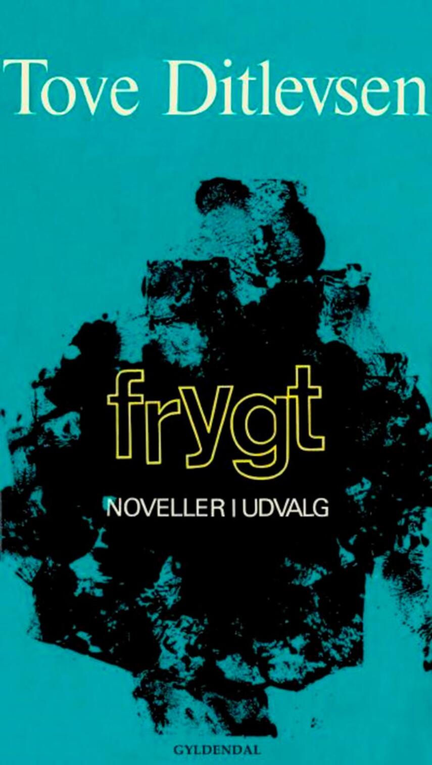 Tove Ditlevsen: Frygt : noveller i udvalg