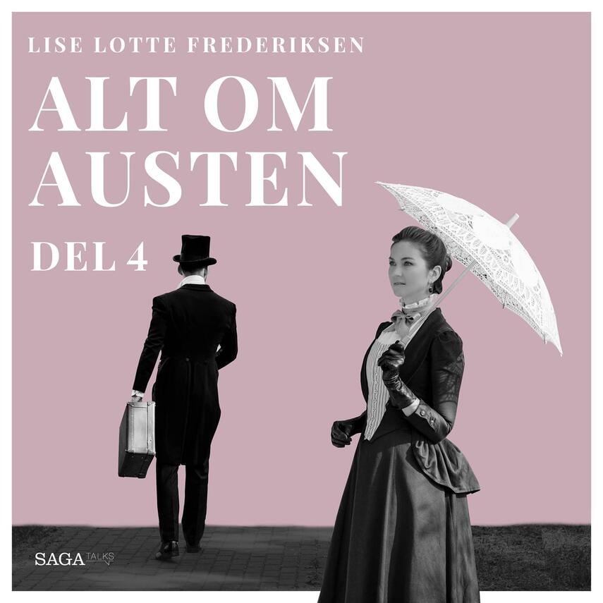 Lise Lotte Frederiksen (f. 1951): Alt om Austen. 4. udsendelse