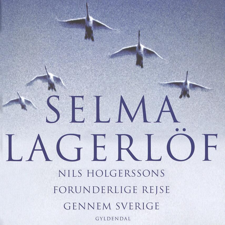 Selma Lagerlöf: Nils Holgerssons forunderlige rejse gennem Sverige
