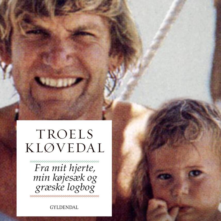 Troels Kløvedal: Fra mit hjerte, min køjesæk og min græske logbog