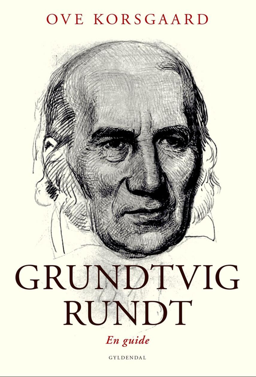 Ove Korsgaard (f. 1942): Grundtvig rundt : en guide