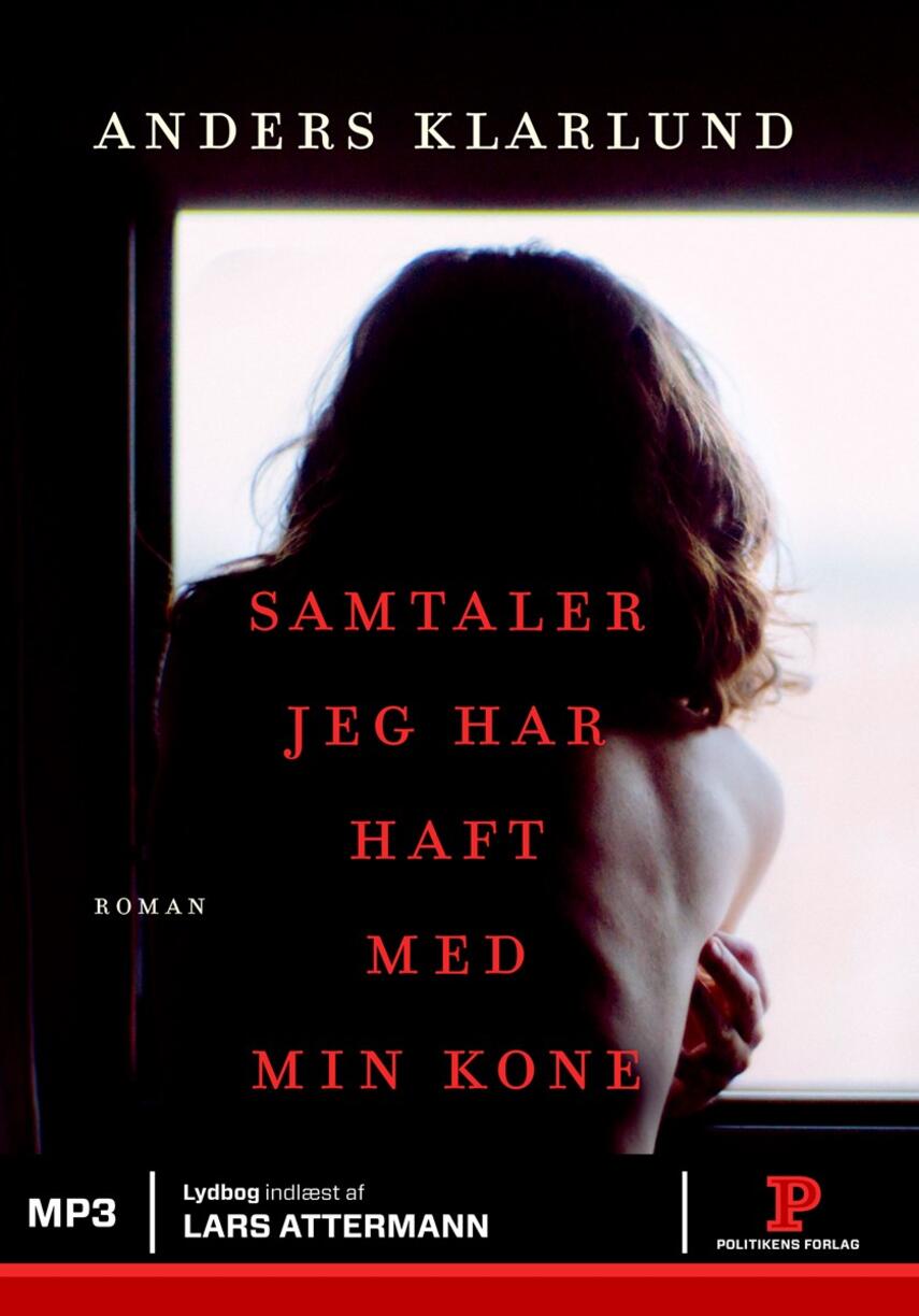 Anders Rønnow Klarlund: Samtaler jeg har haft med min kone