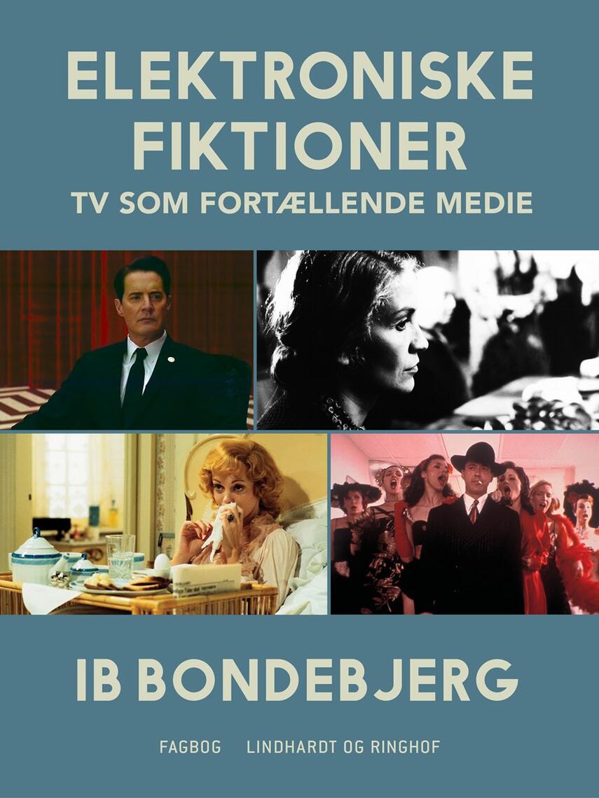 Ib Bondebjerg: Elektroniske fiktioner : tv som fortællende medie