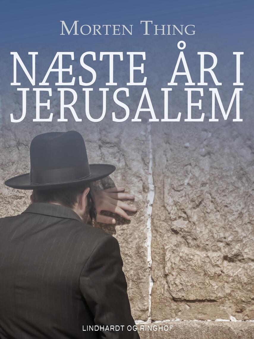 Morten Thing: Næste år i Jerusalem