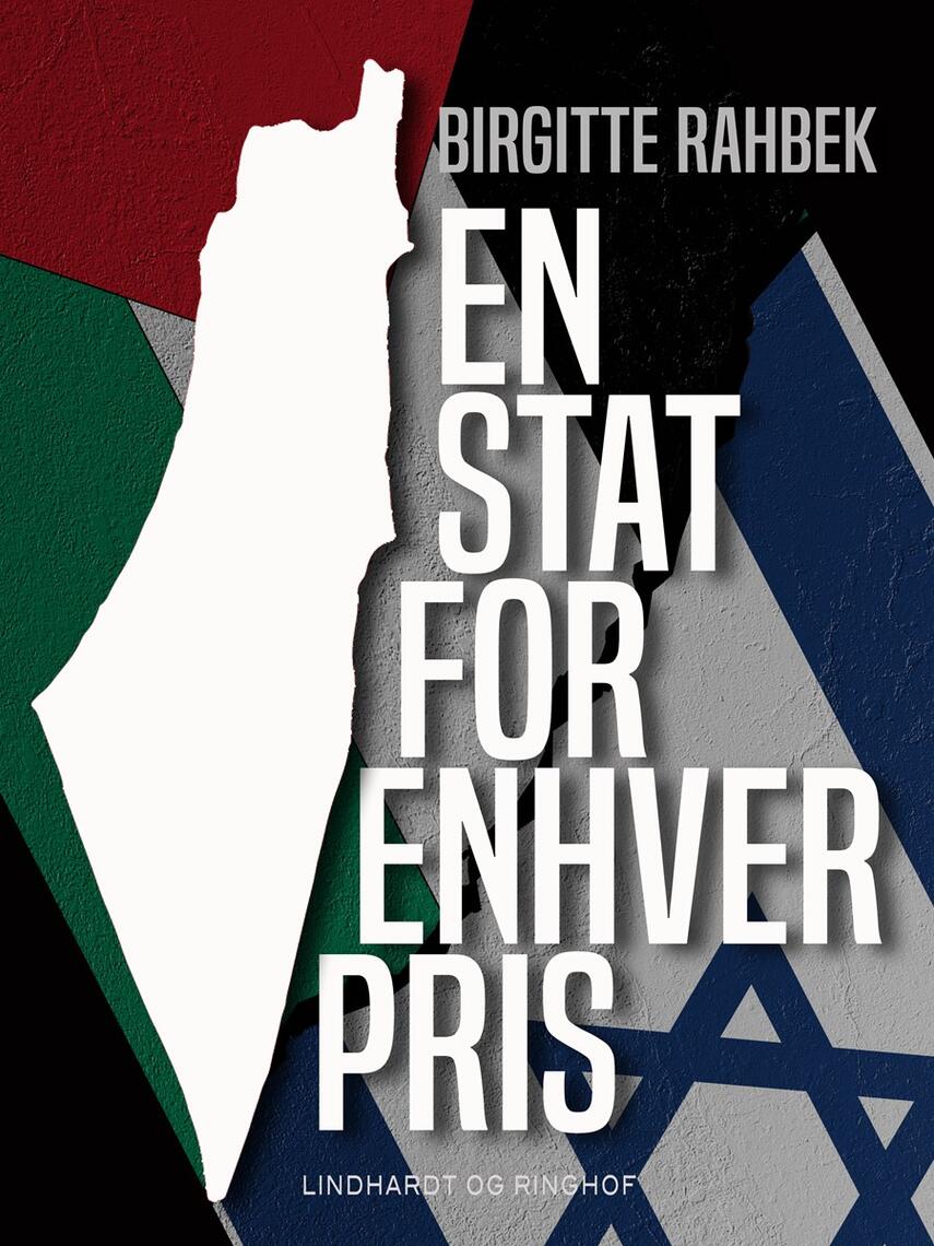 Birgitte Rahbek: En stat for enhver pris : konflikten i Mellemøsten