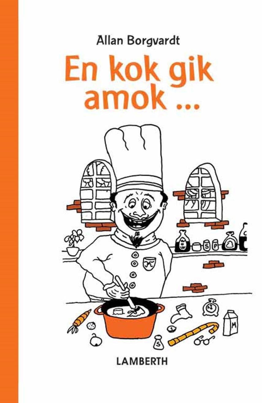 Allan Borgvardt (f. 1980-06-05): En kok gik amok