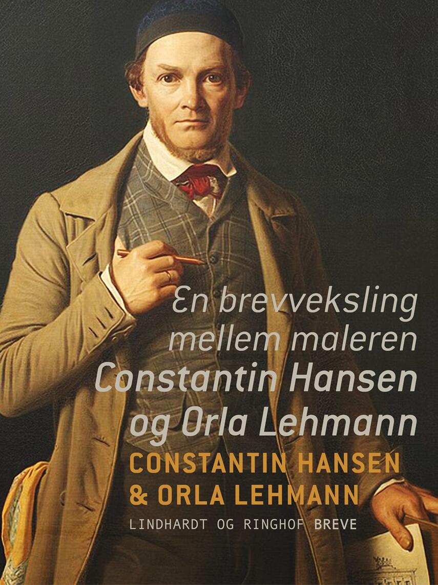 : En brevveksling mellem maleren Constantin Hansen og Orla Lehmann