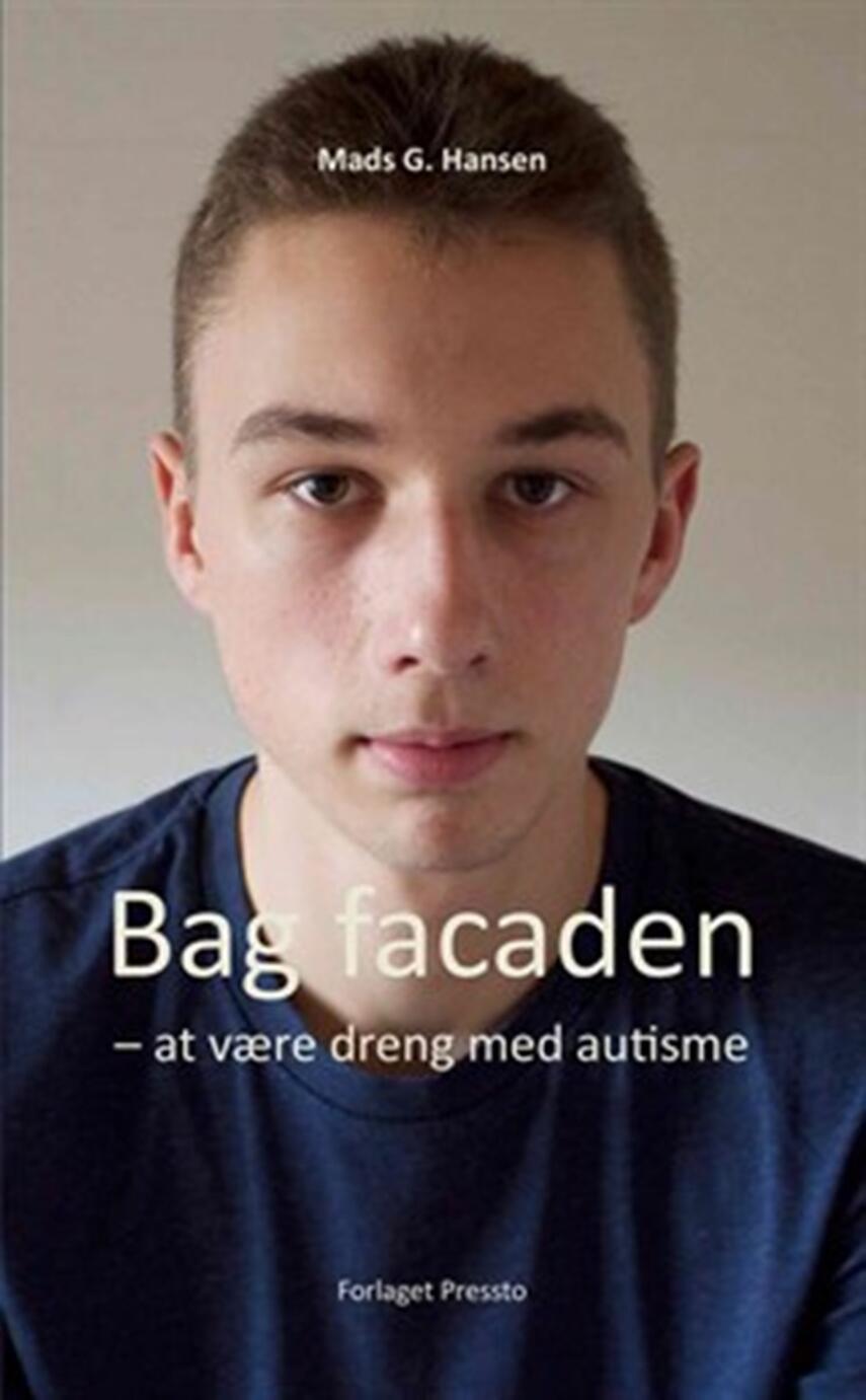 Mads G. Hansen: Bag facaden : at være dreng med autisme