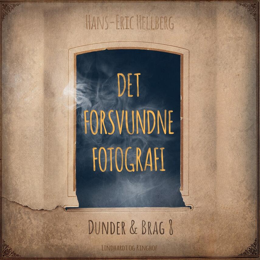 Hans-Eric Hellberg: Det forsvundne fotografi - med Dunder og Brag