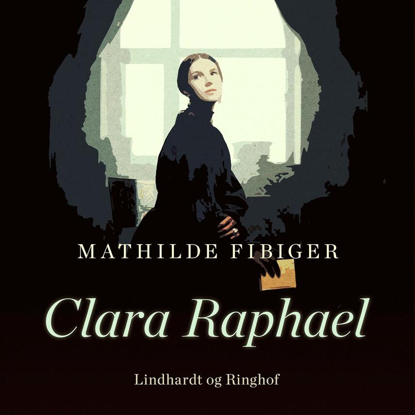 Mathilde Fibiger: Clara Raphael : tolv breve