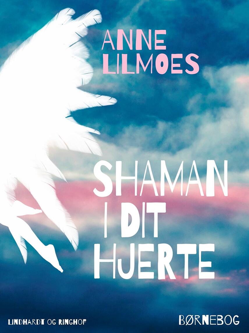 Anne Lilmoes: Shaman i dit hjerte