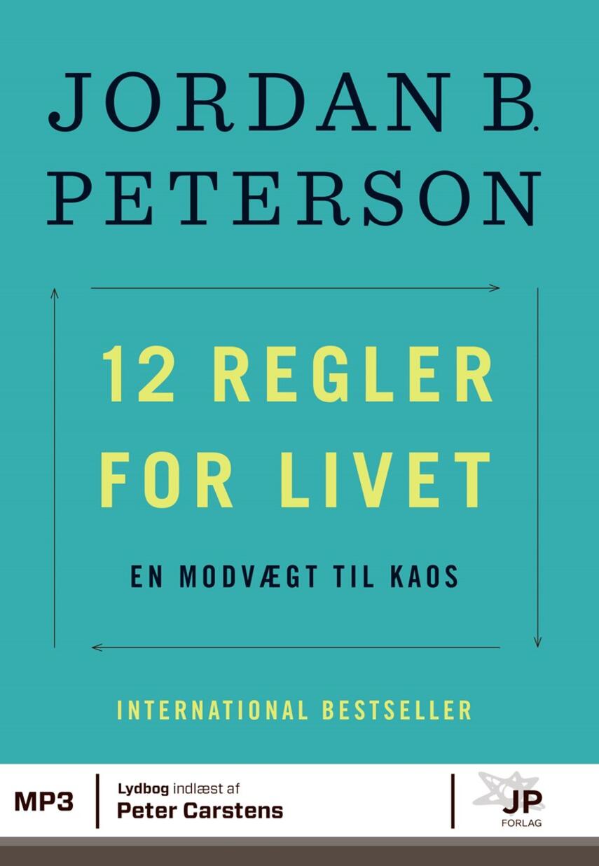 Jordan B. Peterson: 12 regler for livet : en modvægt til kaos