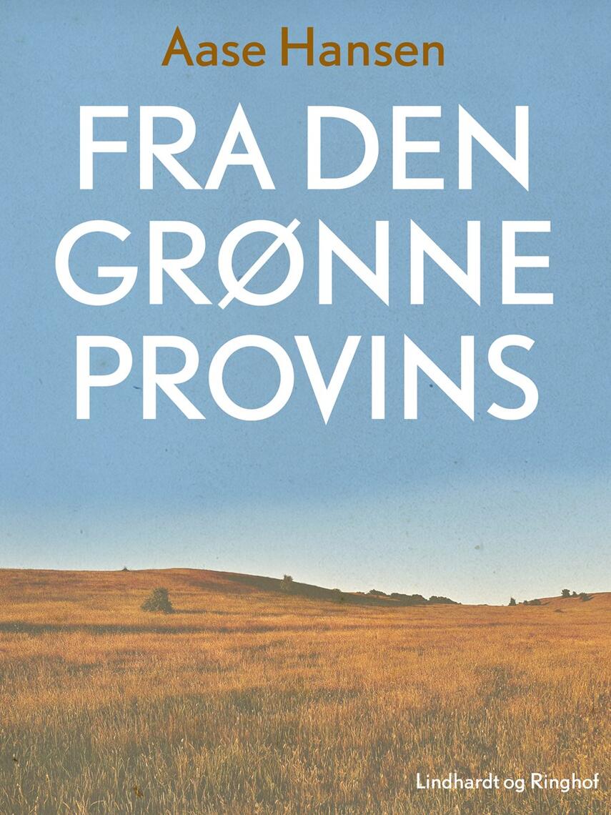 Aase Hansen (f. 1893): Fra den grønne provins