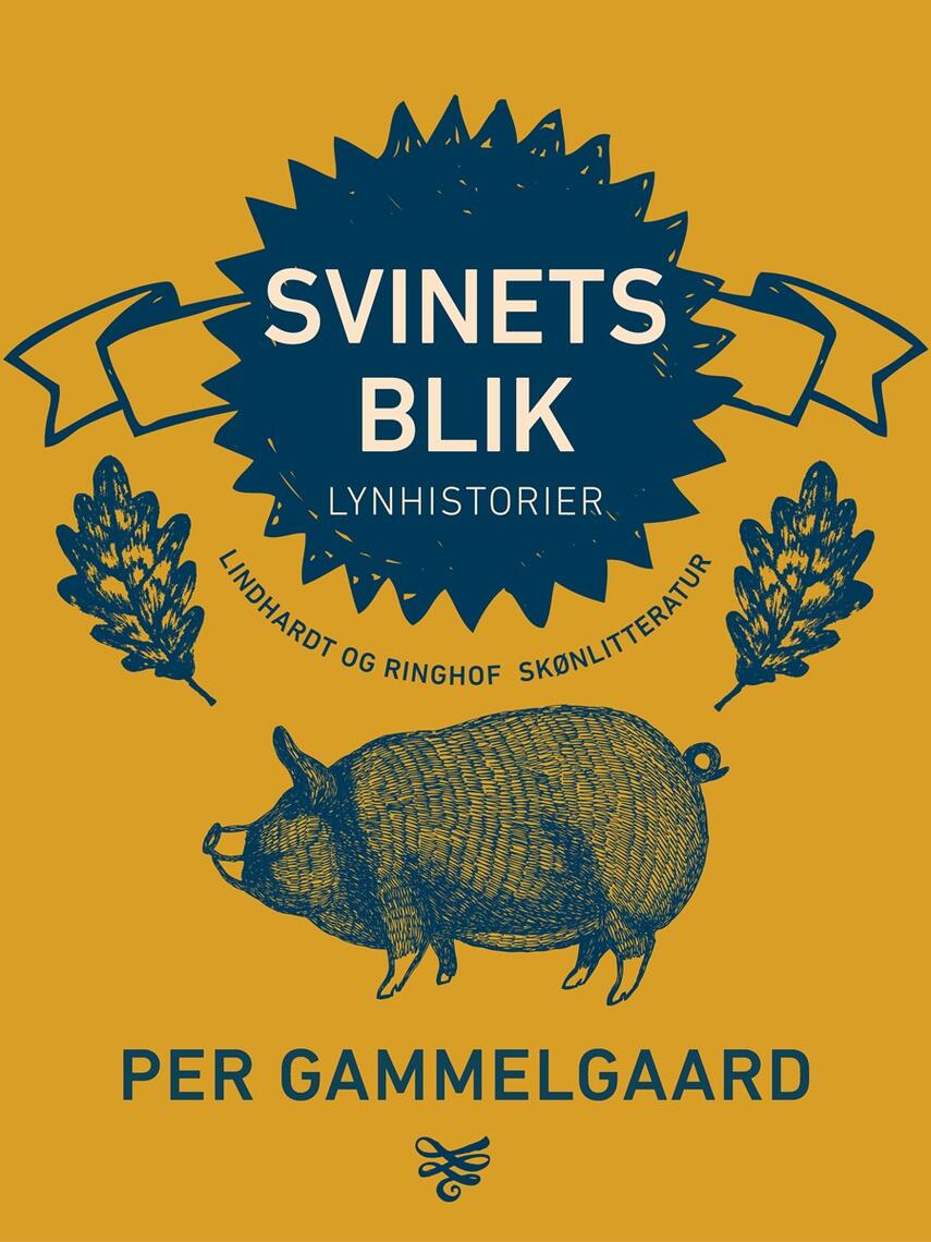 Per Gammelgaard: Svinets blik : lynhistorier