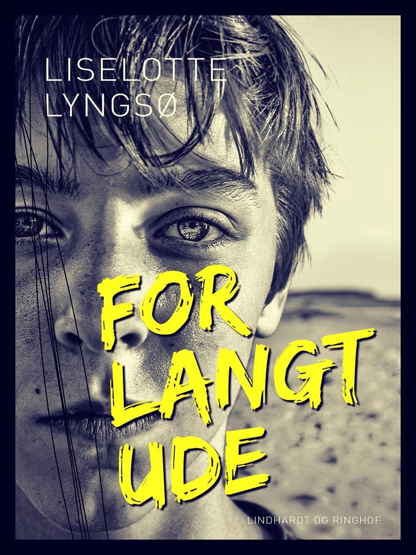 Liselotte Lyngsø: For langt ude