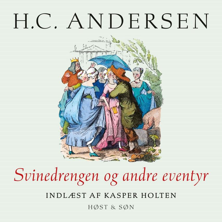 H. C. Andersen (f. 1805): Svinedrengen og andre eventyr