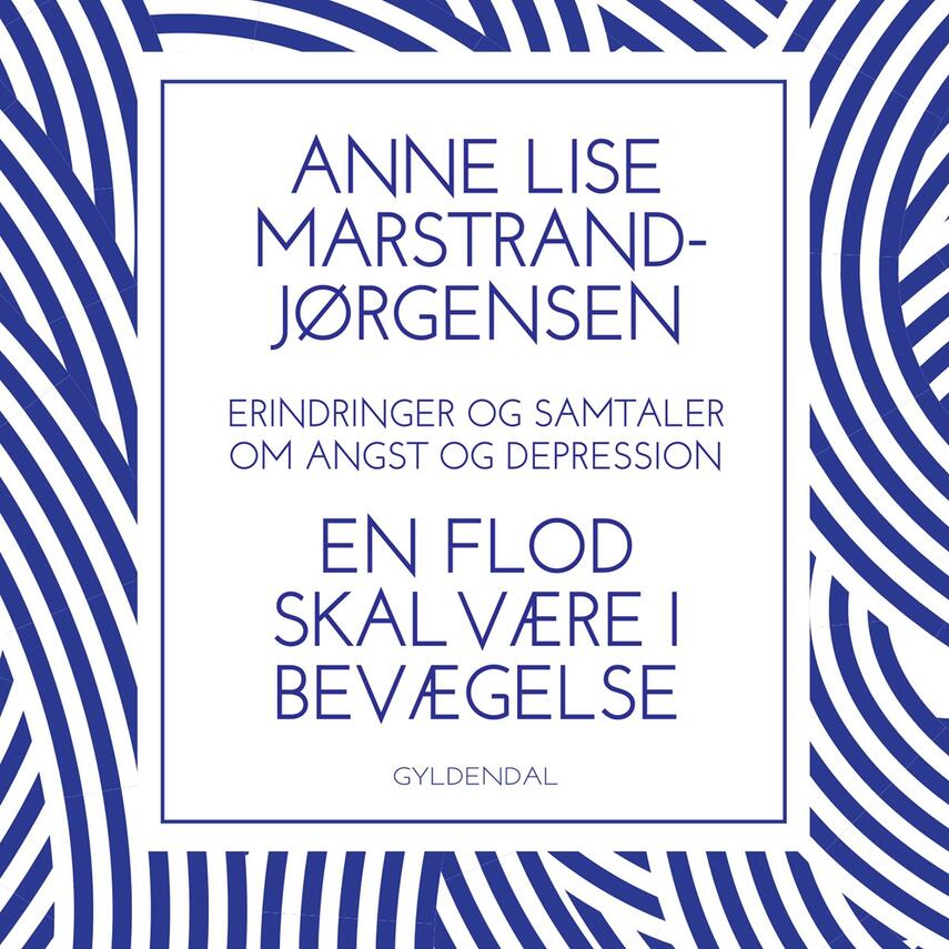 Anne Lise Marstrand-Jørgensen: En flod skal være i bevægelse