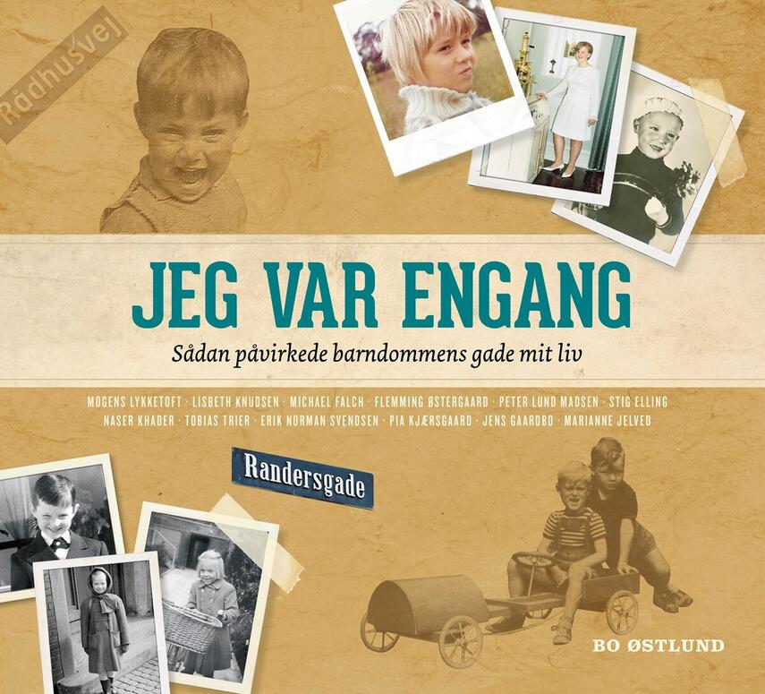 Bo Østlund: Jeg var engang : sådan påvirkede barndommens gade mit liv
