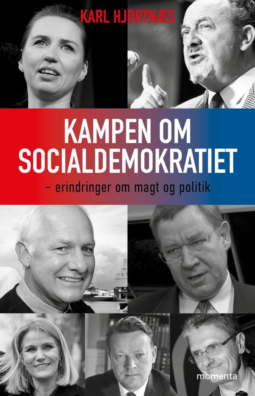 Karl Hjortnæs: Kampen om Socialdemokratiet : erindringer om magt og politik